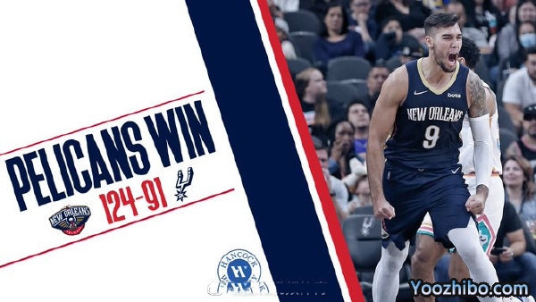 鹈鹕124-91大胜马刺 麦科勒姆20分 瓦兰16+12 波波维奇遭驱逐
